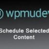 WPMU DEV Schedule Selected Content