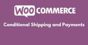 WooCommerce Conditional Shipping and Payments 3.0.3